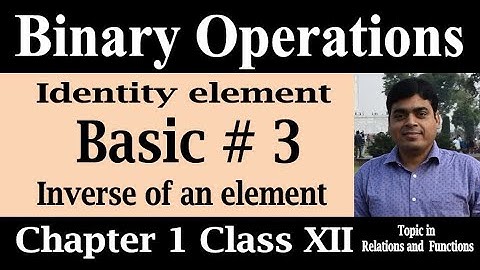 Binary Operation # 3 | Identity element and inverse of an element in binary operations |Class 12/JEE
