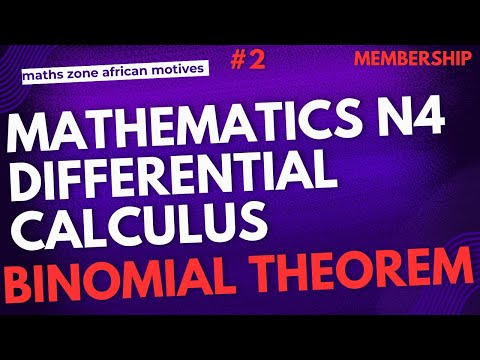 Mathematics N4 the binomial theorem - Differential Calculus MEMBERSHIP