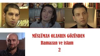 Sonradan Müslüman Olan Yabancıların Gözünden Ramazan-ı Şerif Ve İslam 02