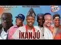 ÌKÁNJÚ Latest Yoruba Movie 2025 SEGUN OGUNGBE ÒKÈLÈ Ajanbadan ATORIBEWU No Network LAMBEBE ÌKÁNJÚ Latest Yoruba Movie 2025 SEGUN OGUNGBE ÒKÈLÈ Ajanbadan ATORIBEWU No Network LAMBEBE