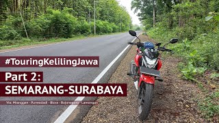 Touring Motoran Keliling Jawa | Part 2: Semarang - Surabaya via Blora - Bojonegoro - Babad - Gresik