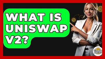 What Is Uniswap V2? - CryptoBasics360.com