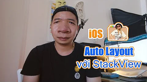 iOS: Hướng Dẫn Auto Layout Với Stack View