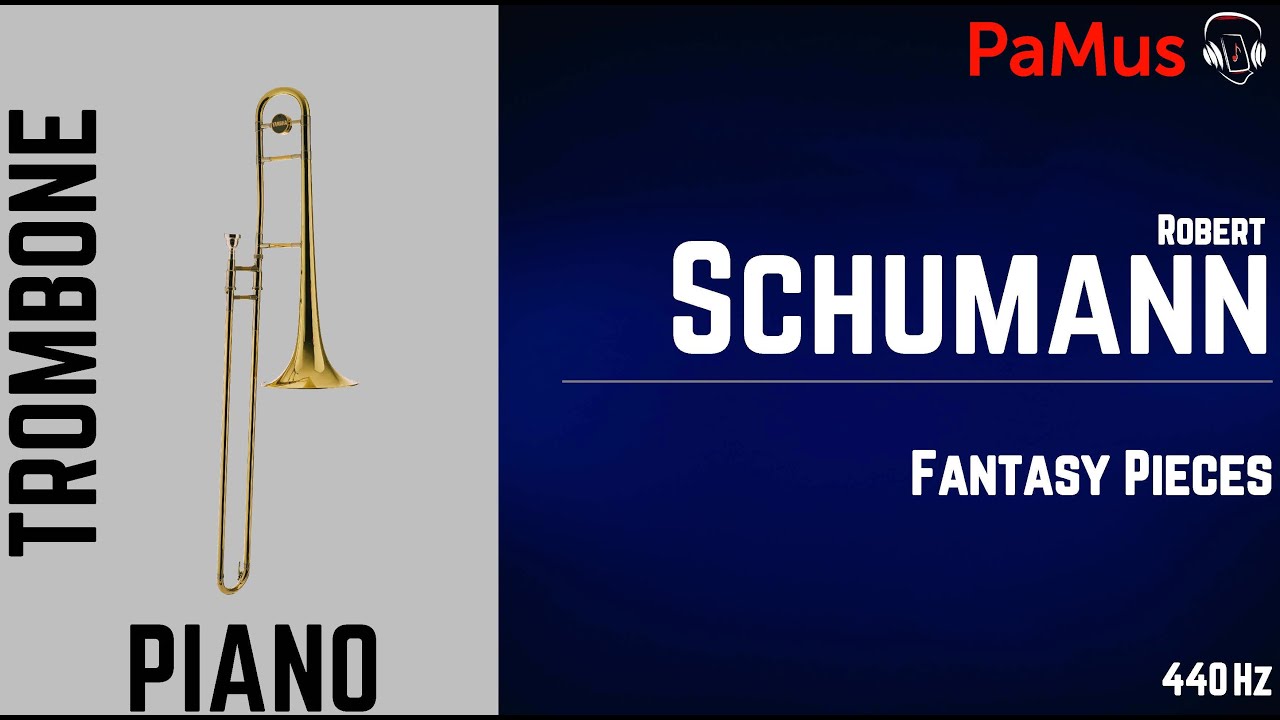 Robert Schumann Fantasy Pieces Op. 73 for Trombone Piano