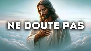 🔴 Ne Doute Pas | MESSAGE DE DIEU URGENT!