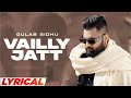 Vailly Jatt (Lyrical) - Gulab Sidhu | Laddi Gill | Latest Punjabi Songs 2024 | Speed Records
