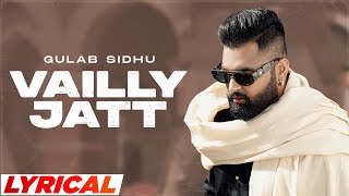 Vailly Jatt (Lyrical) - Gulab Sidhu | Laddi Gill | Latest Punjabi Songs 2024 | Speed Records