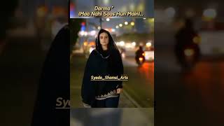 Teri fitrat main hay dukha tun kis si ka nahi_ darma.. maa Nahi sass hun main#saeda_shamsi_art