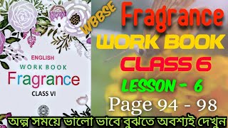 FRAGRANCE CLASS 6 LESSON - 6 PAGE 94- 98 SOLVED।। WBBSE।।CLASS 6 WORKBOOK FRAGRANCE SOLVED
