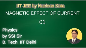 Magnetic field - 01 by SSI sir B. Tech. IIT Delhi @ Nucleon Kota IIT JEE NEET Physics