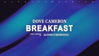 Dove Cameron  - Breakfast (Lyrics)