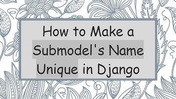 How to Make a Submodel