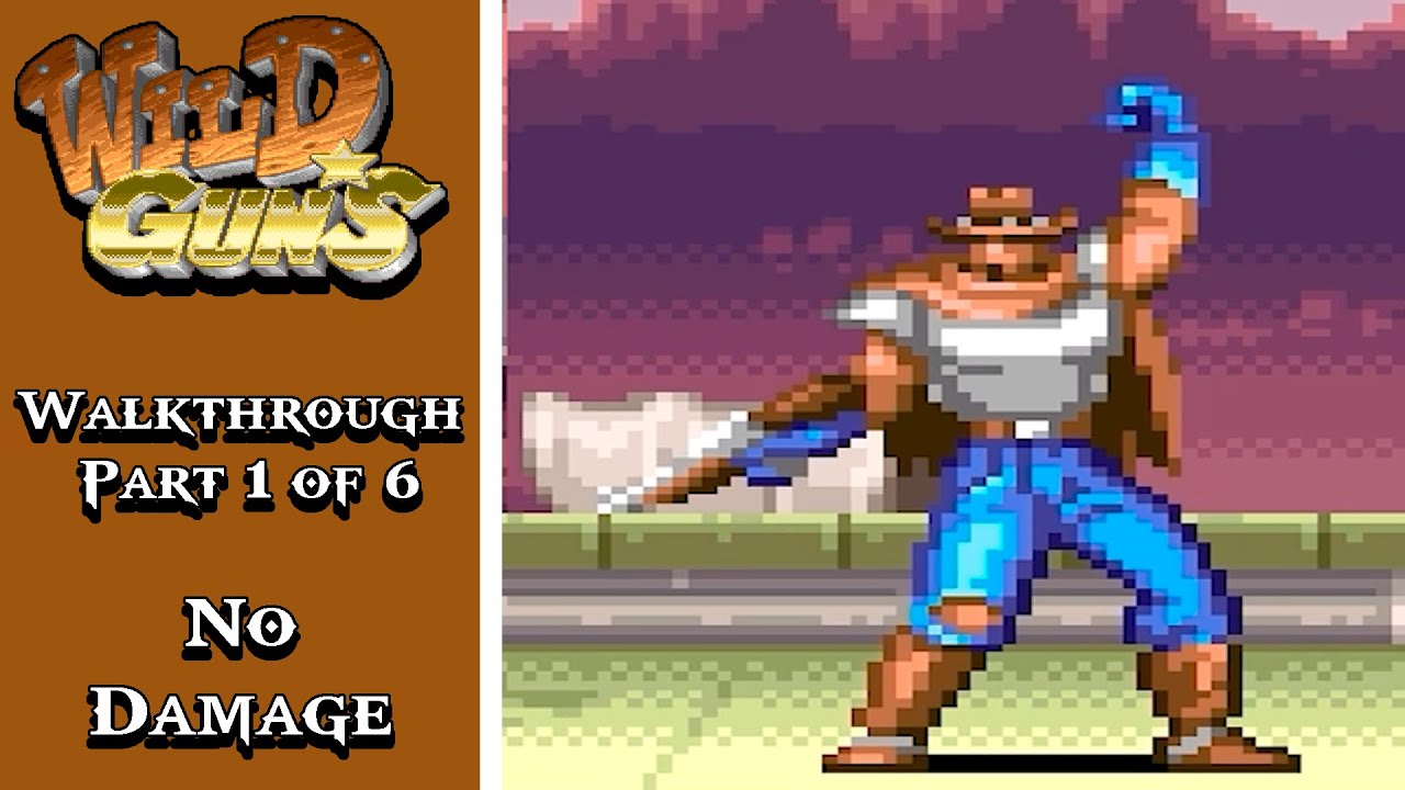 Wild Guns (SNES) - Walkthrough Part 1 of 6 (Hard Mode, No Damage)