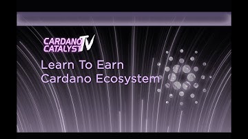 Learn to Earn Cardano Ecosystem English - Project Catalyst Fund9 - English Version