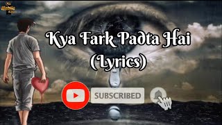 Kya Fark Padta Hai (Lyrics) OfficialVideo  Dev Negi  Shaheer Sheikh  Yukti Kapoor Bollywood Song2022