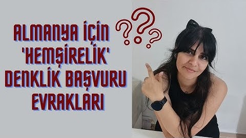 Almanya da hemşire olarak çalışmak için gerekli belgeler