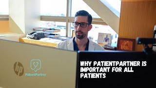 Surgeons share why PatientPartner is important for all Patients