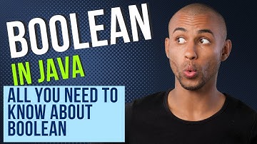 What is Boolean in Java? True or False