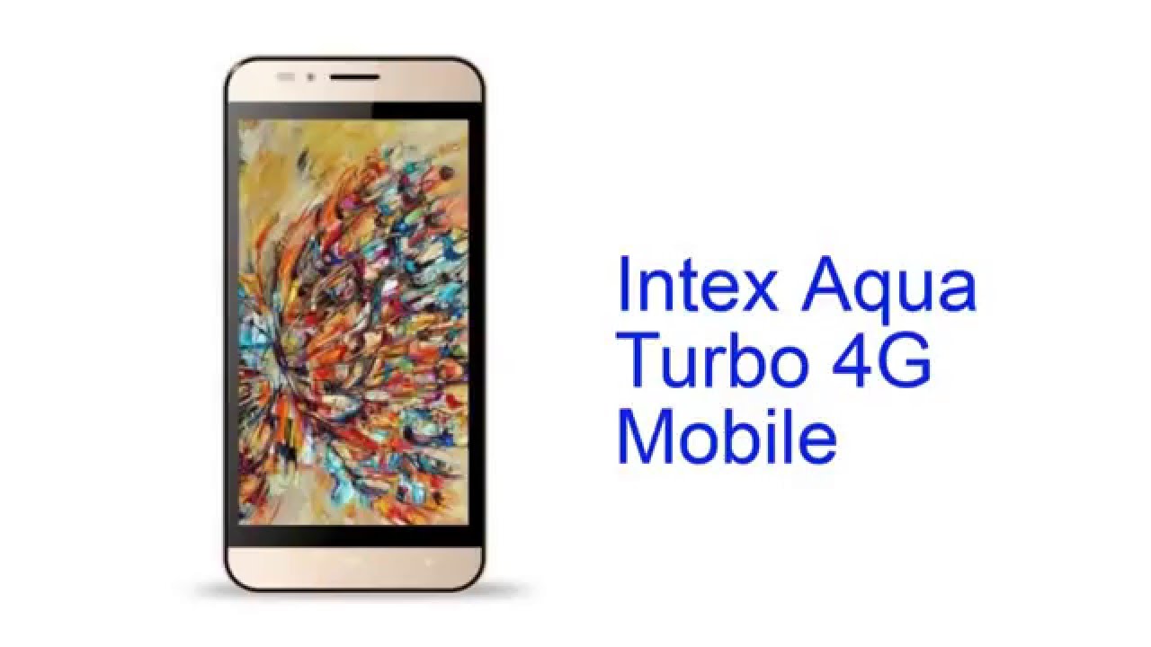 Intex Aqua Turbo 4G Mobile Specification [INDIA]