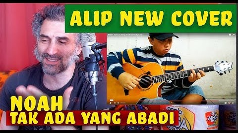 Alip ba ta new cover - NOAH -Tak Ada Yang Abadi (COVER gitar) singer reaction