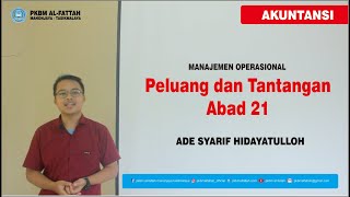 MATERI  KULIAH MANAJEMEN OPERASIONAL - PELUANG DAN TANTANGAN ABAD 21