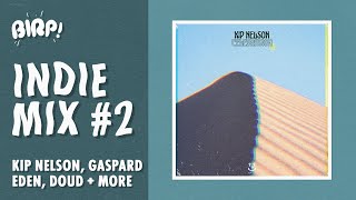 Indie Music Mix #2 - Kip Nelson, Gaspard Eden + more