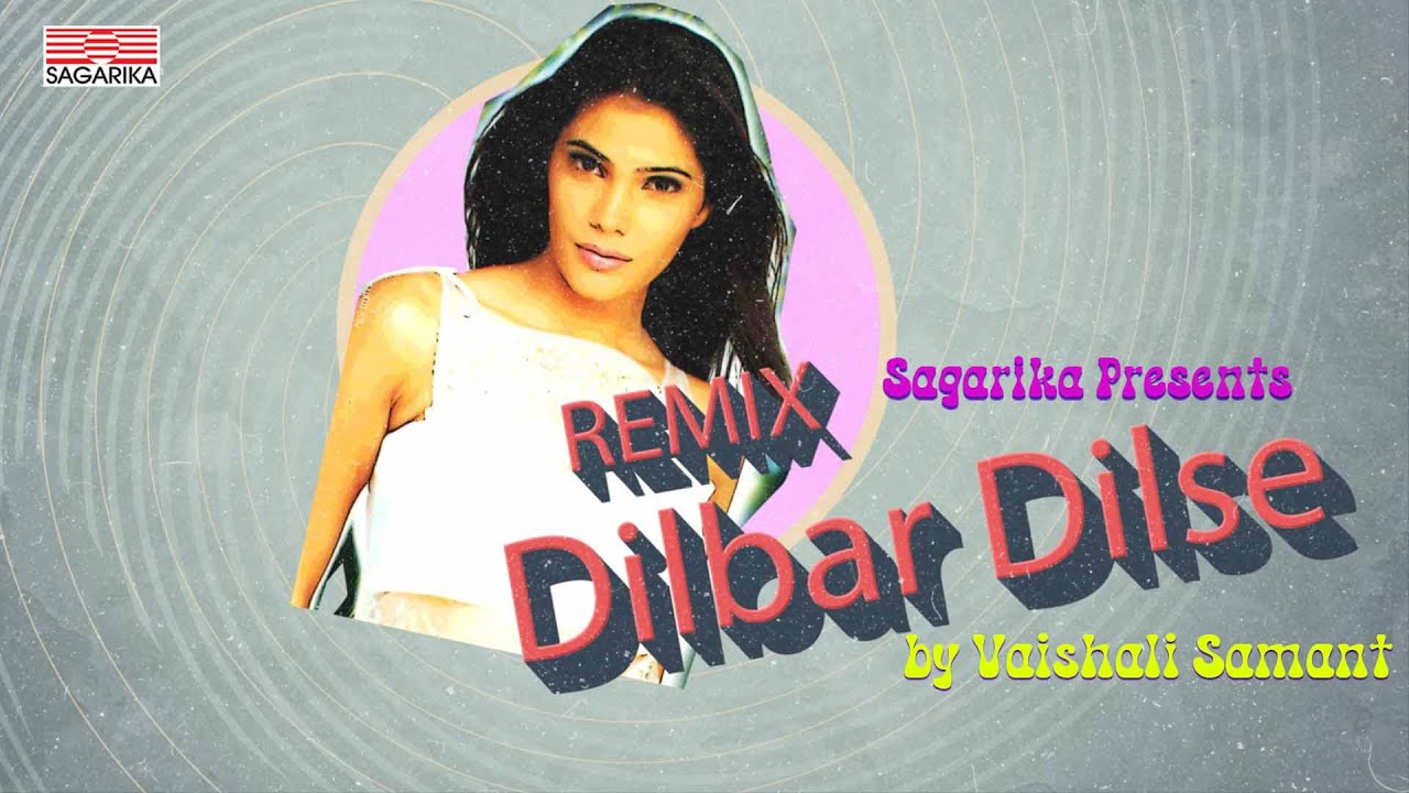 Dilbar Dilse Remix I Vaishali Samant I Sagarika Retro