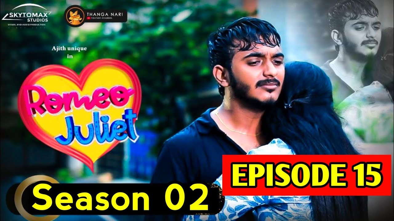 Romeo Juliet Season 2 Episode 15 Love Marriage Web Series