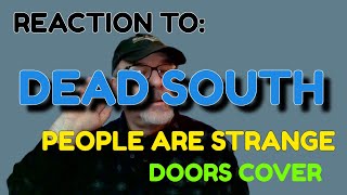 Reaction To DEAD SOUTH Doors Cover PEOPLE ARE STRANGE With Professor Hiccup