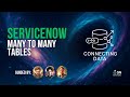 ServiceNow Expeditions #17 - Connecting Data - Many to Many (m2m) Tables