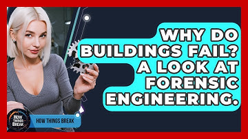 Why Do Buildings Fail? A Look At Forensic Engineering. - How Things Break