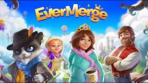 How To play EverMerge in 2021