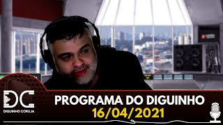 Programa do Diguinho (Tarde) -  16/04/2021