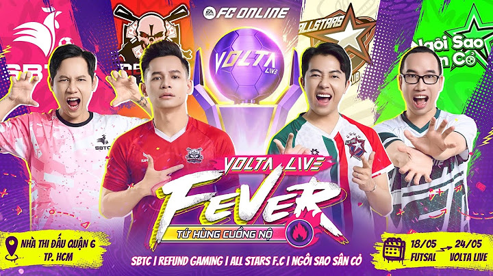 [TRAILER] VOLTALIVE FEVER TỨ HÙNG CUỒNG NỘ: REFUND GAMING - ALLSTARS SG F.C - SBTC - NGÔI SAO SÂN CỎ