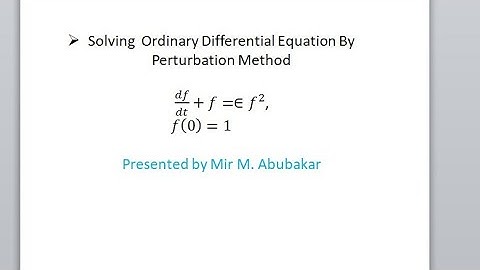 perturbed ordinary differential equation (ODE) solved by perturbation Method