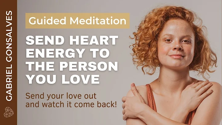 SEND HEART ENERGY TO SOMEONE YOU LOVE - Guided Med...