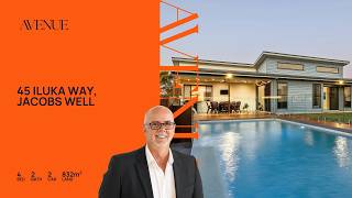 Now Introducing: 45 Iluka Way, Jacobs Well with Ross Oakhill and Avenue Property Gold Coast