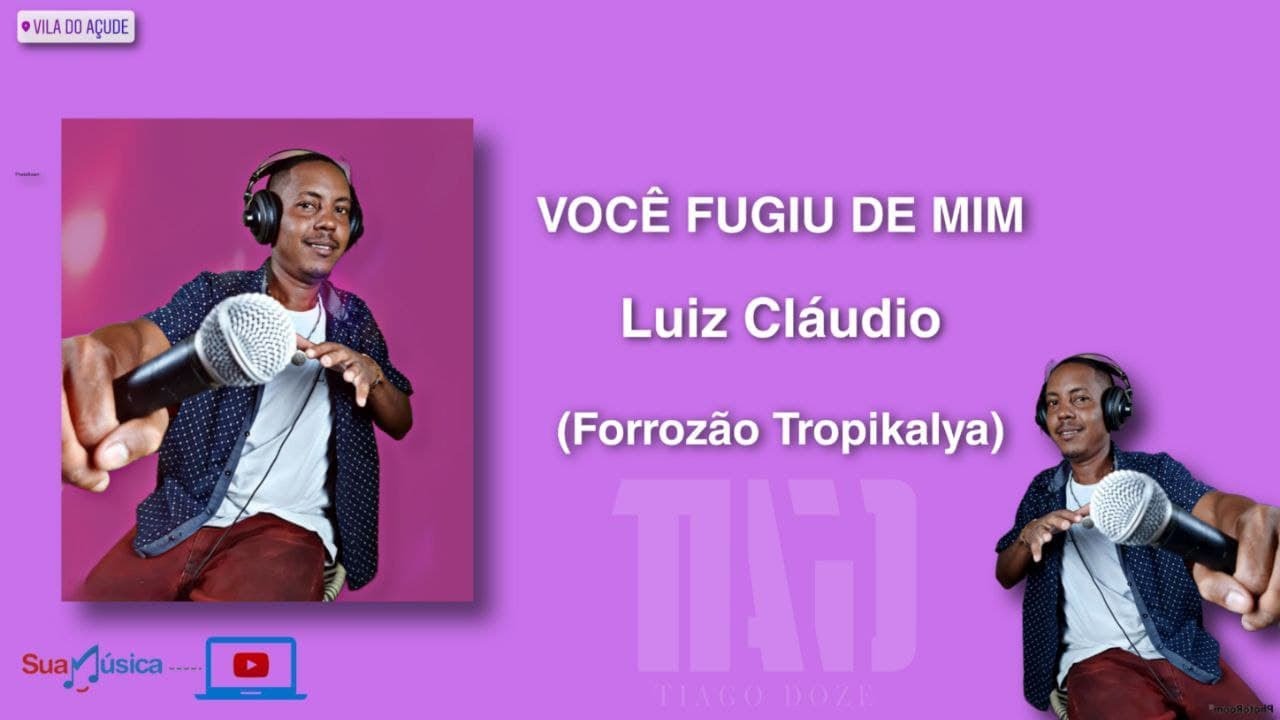 LUIZ CLAUDIO (TROPIKALYA) VOCÊ FUGIU DE MIM - PROD. TIAGO DOZE 