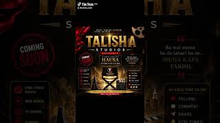 TALISHA Studio hausa films🎬COMING SOON! ❤️ Ku Follow, Share & Stay Tuned.#TalishaStudios #TalishaTV