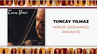 Tuncay Yılmaz - Minor (Romance) Andante (Official Audio Video)