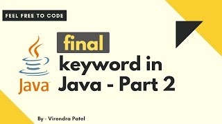 final keyword in java - part 2