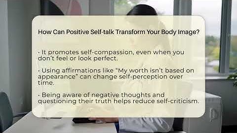How Can Positive Self-talk Transform Your Body Image? - Inside Body Image