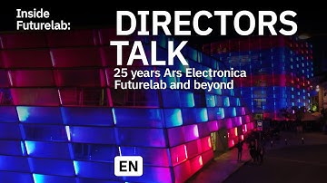 Inside Futurelab: Directors Talk – 25 years Ars Electronica Futurelab and beyond