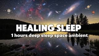 1 HOURS Deep Sleep Space Ambient Music 🎵 • Cosmic Drone for Insomnia &amp; Healing Sleep Music 🎵