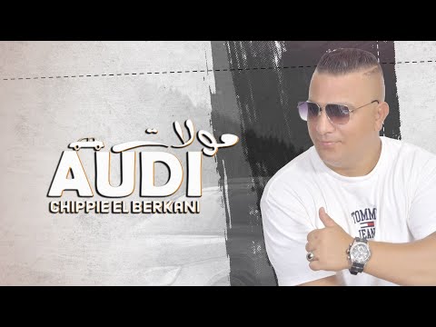 Chippie El Berkani Moulat Audi Exclusive Lyrics Video الشيبي البركاني مولات الأودي