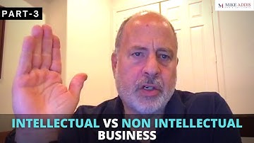 Intellectual vs non intellectual business part-3 | Product vs Service | How to grow fast| Mike Addis