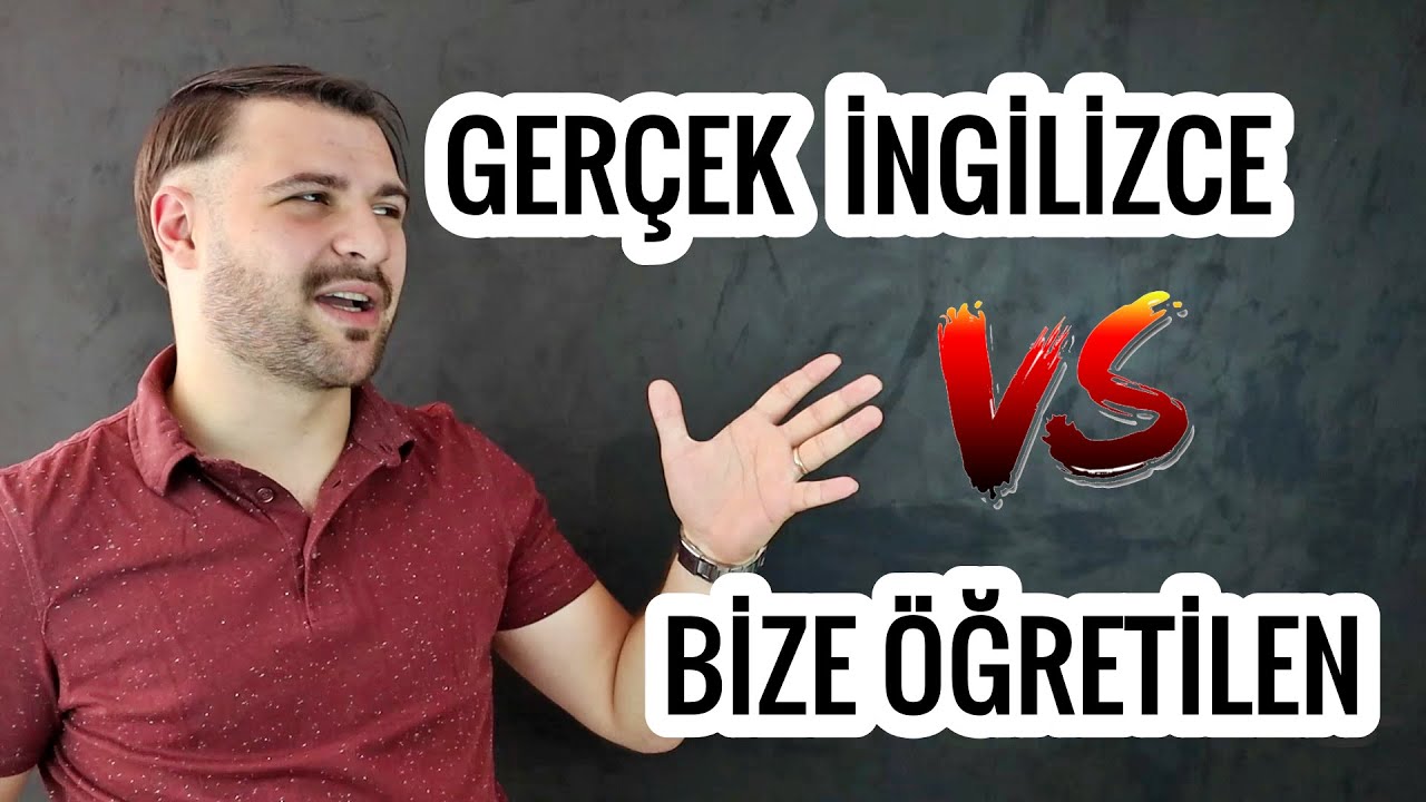 GERÇEK İNGİLİZCE BUDUR, SİZE ÖĞRETİLENLERİ UNUTUN!