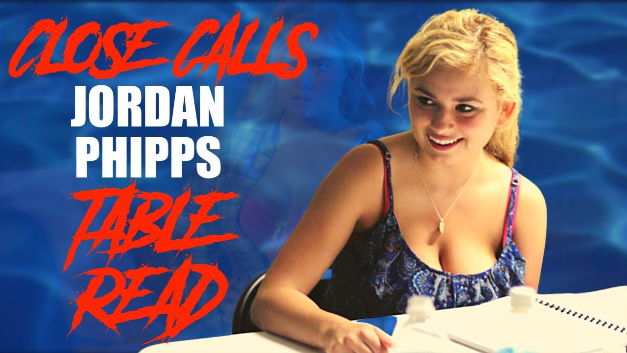 Jordan Phipps Close Calls Table Read YouTube jordan-phipps-close-calls-table-read-youtube