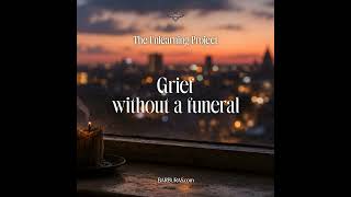 Grief Without a Funeral