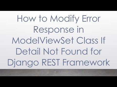 How to Modify Error Response in ModelViewSet Class If Detail Not Found for Django REST Framework